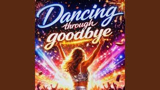Dancing through goodbye (Freestyle)
