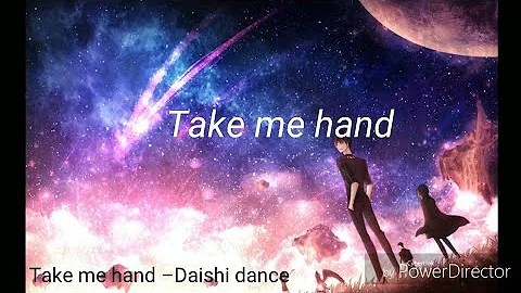 【繁中歌詞】DAISHI DANCE–Take Me Hands 中英歌詞“Take my hand now, stay close to me” - Cecile Corbel