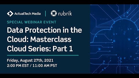 Masterclass Cloud Series: Part 1 Data Protection in the Cloud with Rubrik
