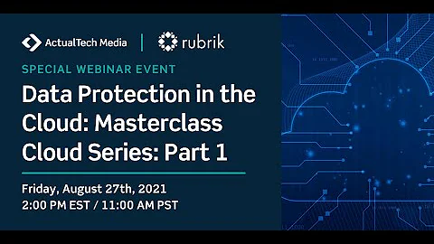 Masterclass Cloud Series: Part 1 Data Protection in the Cloud with Rubrik