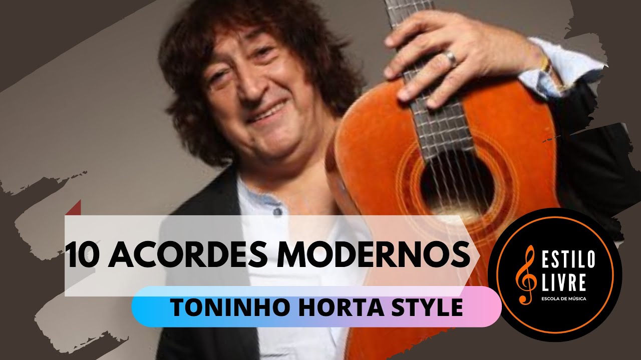 10 ACORDES MODERNOS - Estilo TONINHO HORTA #acordes