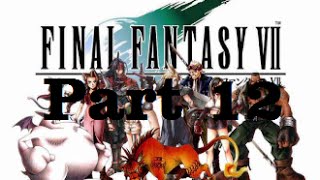 Let's Play - Final Fantasy VII: Part 12 