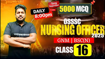 OSSSC NURSING OFFICER 2025 // CLASS-16 // 5000 MCQ // BY SATYA SIR.