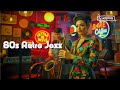 🎷 1 Hour of Retro 80s Jazz Instrumental Music | Vintage Jazz Ambience | Classic Jazz Saxophone