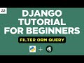 Django Filters ORM | Django Tutorial for Beginners | Part 22