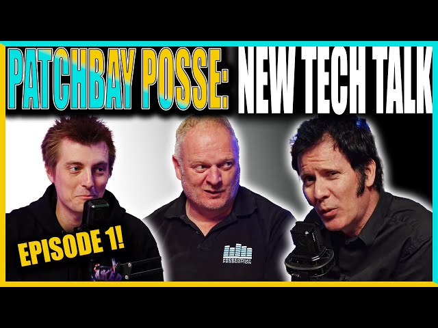 Patchbay Posse Ep. 1 – A New Series, feat. Warren Huart, James Nugent, Mark Ashfield! class=