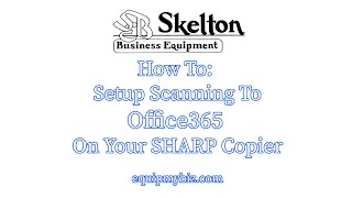 SOLVED: How To Setup Scanning on Sharp Copier with Office365 SMTP Settings