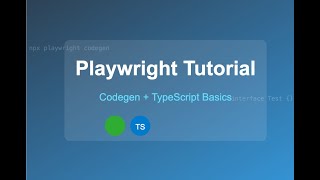 Playwright Tutorial : Intro to codegen and basics of TypeScript