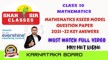 SSLC Mathematics Model Question Paper KEY ANSWERS 2022 | KSEEB | Karnataka | Shah Sir Classes