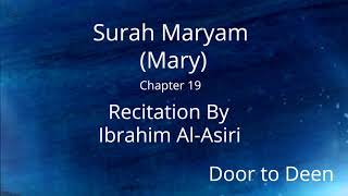 Surah Maryam (Mary) Ibrahim Al-Asiri  Quran Recitation