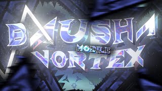 (1st Mobile Victor) Bausha Vortex 100% [120hz] | (Extreme Demon) | Geometry Dash