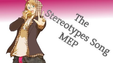 The Stereotypes Song MEP