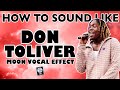 Don Toliver &quot;MOON&quot; Spacey Vocal Effect! (EASY)