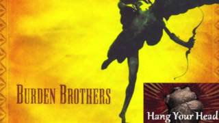 Watch Burden Brothers Hang Your Head video