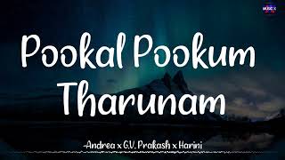 𝗣𝗼𝗼𝗸𝗮𝗹 𝗣𝗼𝗼𝗸𝘂𝗺 𝗧𝗵𝗮𝗿𝘂𝗻𝗮𝗺 (Lyrics) -Andrea x GV Prakash x Harini | Madharasapattinam /\ #PookalPookum