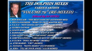 THE DOLPHIN MIXES - VARIOUS ARTISTS - ''VOLUME 79'' (RE-MIXED)