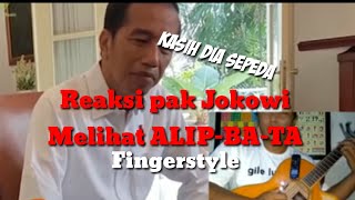 Reaksi Presiden JOKOWI melihat ALIP-BA-TA (parodi/fingerstyle)