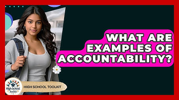 What Are Examples Of Accountability? - High School Toolkit