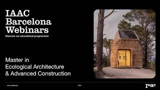 Master in Ecological Architecture & Advanced Construction - IAAC Webinars 2026