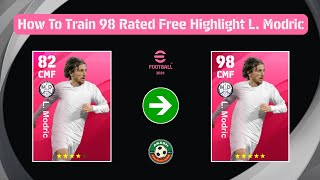 How To Train 98 Rated Free Highlight L. Modric In eFootball 2024 | Best Training Of Free L. Modric