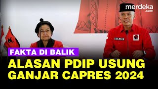 Fakta-Fakta di Balik Alasan PDIP Usung Ganjar Pranowo jadi Capres 2024
