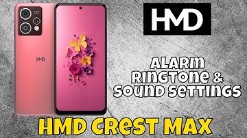 HMD Crest Max Alarm Ringtone & Sound Settings || How to set custom ringtone and sound