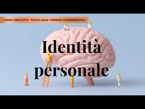 Identità personale: cos’è e come si costruisce
