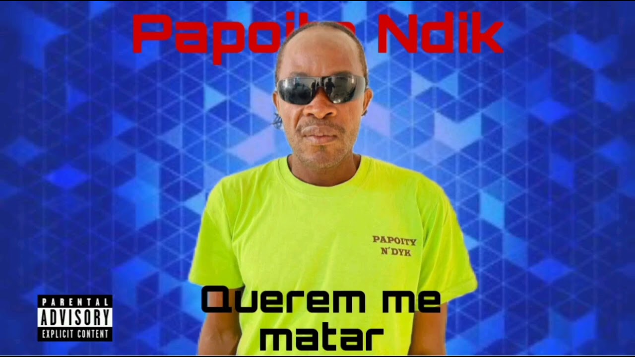 Querem me matar_papoite ndick 