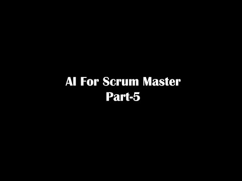 AI For Scrum Master Part-5