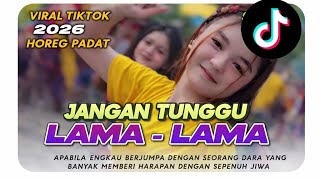 Download Lagu DJ JANGAN TUNGGU LAMA LAMA VIRAL ΤΙΚΤΟΚ 2026 DJ FULL BASS CEK SOUND HOREG  MP3