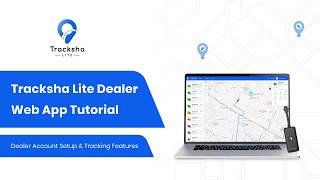 Tracksha Lite - Dealer Web Platform Tutorial | How to Use Tracksha Lite Web Panel