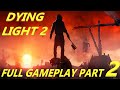 Dying light 2  this dude big af  hardest difficulty  part two