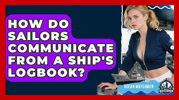 How Do Sailors Communicate From A Ship