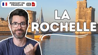 La ville de la ROCHELLE | Français COURANT + sous-titres  et transcription PDF.