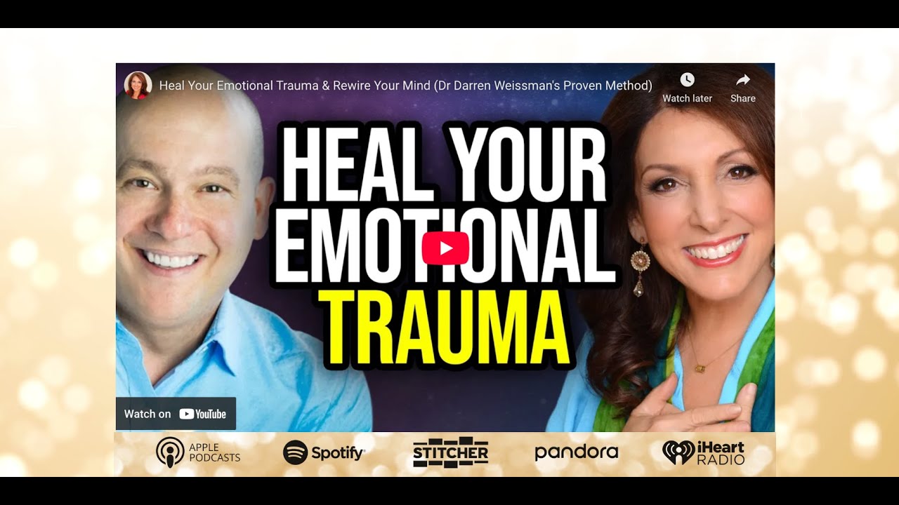 "Heal Emotional Trauma & Rewire Your Mind" with Marci Shimoff and Dr ...