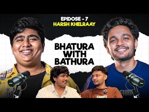ONE MAN's HARDWORK,SWEAT,TEARS & THE GRIND ft. @Harsh Khelraay | BHATURA WITH BATHURA EP-7