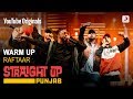 Warm Up | Raftaar | Deep Kalsi | Karma | Harjas | Kr$na | Straight Up Punjab