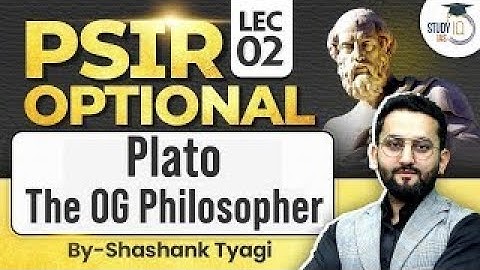 Plato The OG Philosopher | PSIR Optional | Shashank Tyagi | StudyIQ Optionals