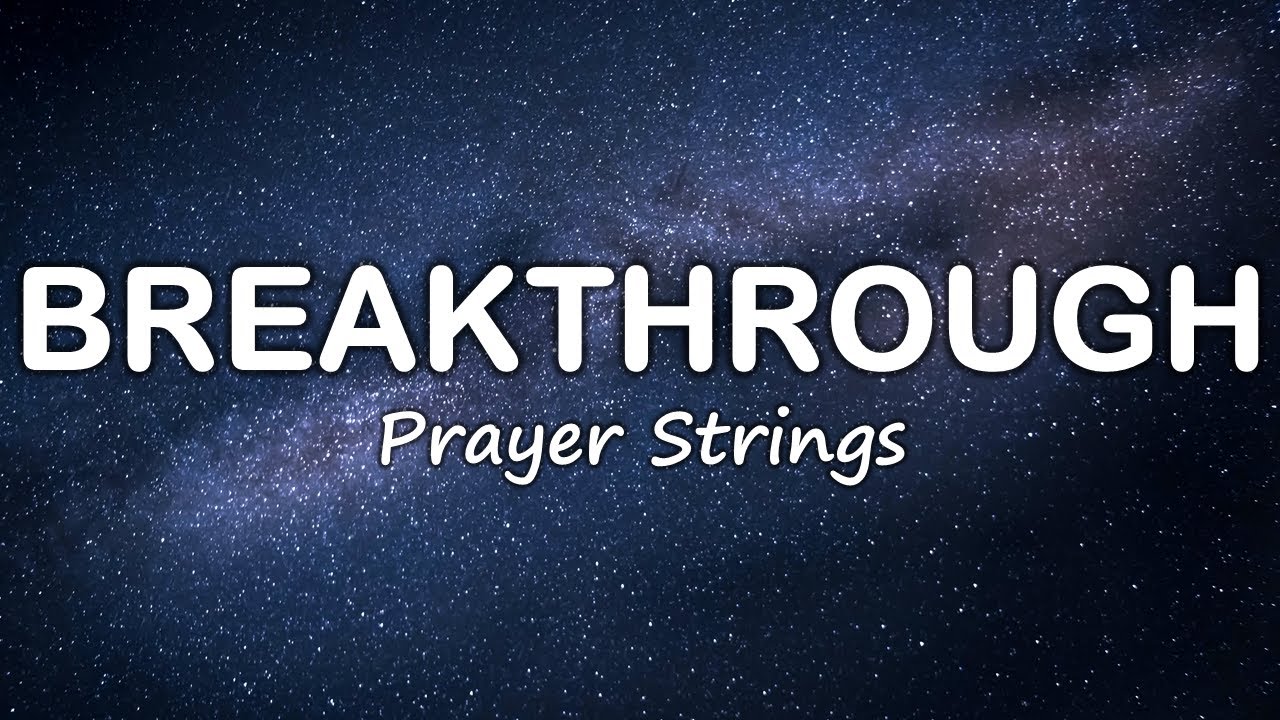 Breakthrough Spontaneous Strings Prayer Music YouTube