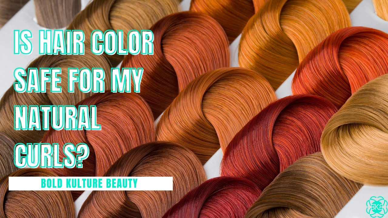Is Hair Color Safe For My Natural Curls YouTube Is Hair Color Safe For My Natural Curls YouTube