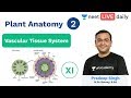 NEET: Plant Anatomy L 2 | Vascular Tissue System | Biology | Class 11| Unacademy NEET | Pradeep Sir
