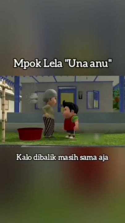 Mpok Lela kalo ngomong una anu (Normal Reverse) #sientong