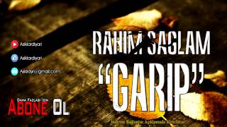 Rahim Sağlam [ Garip ] KALİTE