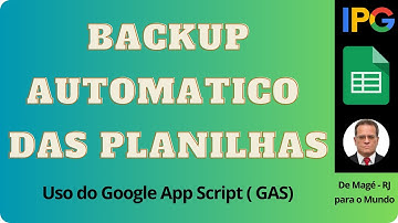 102 - GAS - COMO  FAZER BACKUP DAS SUAS PLANILHAS DENTRO DO SEU PROPRIO  DRIVE? AUTOMATICAMENTE ?