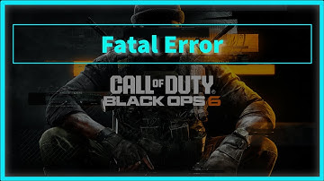COD- Call of Duty: Black Ops 6 Game Fatal Error