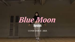 Blue Moon (블루문)- hyolyn (효린) 커버댄스 안무 거울모드(Dance Practice Mirrored)