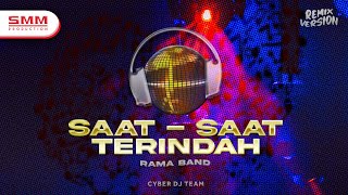 CYBER DJ - Saat - Saat Terindah | Rama Band ( Remix)