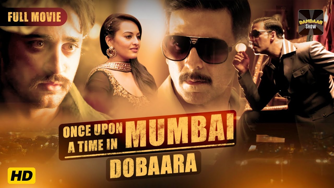 Once Upon A Time In Mumbaai Dobaara  Full Movie  HD  Akshay Kumar  Imran Khan  Sonakshi Sinha