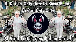 Download lagu DJ DI CARI ONTY ONTY DI CARI ONTY ONTY DI BAYAR 8 JUTA VIRAL TIKTOK TERBARU 2026 YANG KALIAN CARI !