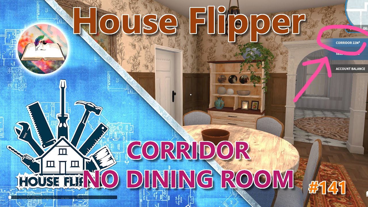 House Flipper Part 141 Help the dining room is a corridor - YouTube